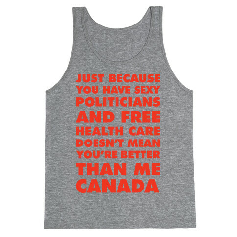 You're Not Better Than Me Canada Tank Top
