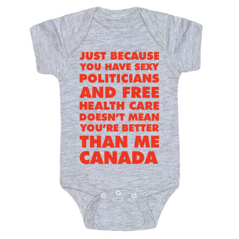 You're Not Better Than Me Canada Baby One-Piece
