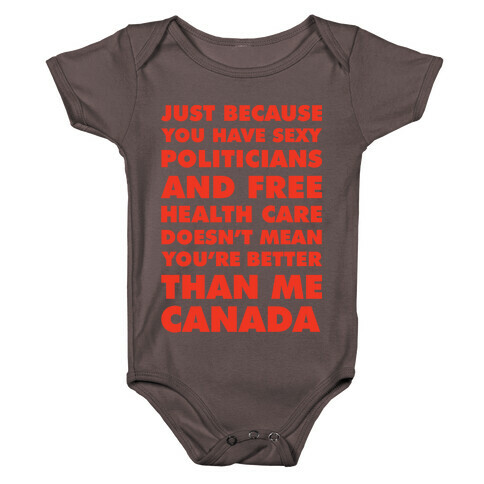 You're Not Better Than Me Canada Baby One-Piece