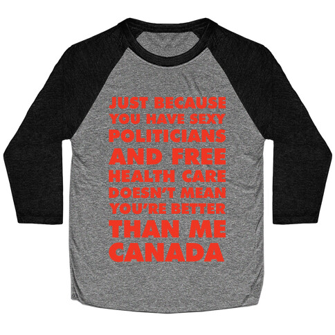 You're Not Better Than Me Canada Baseball Tee