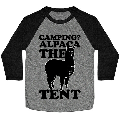 Camping? Alpaca The Tent Baseball Tee