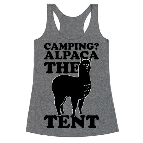 Camping? Alpaca The Tent Racerback Tank Top