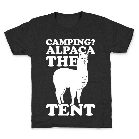 Camping? Alpaca The Tent Kids T-Shirt