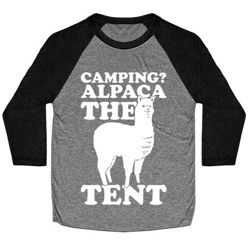 Camping? Alpaca The Tent Baseball Tee