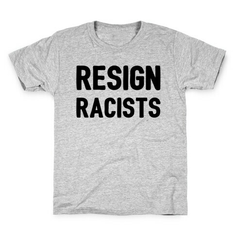 Resign Racists Kids T-Shirt