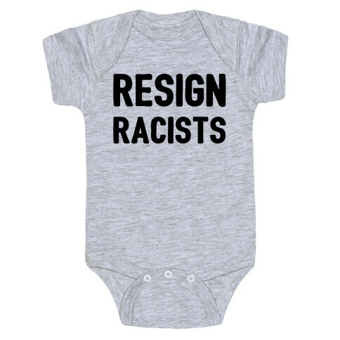 Resign Racists Baby One-Piece