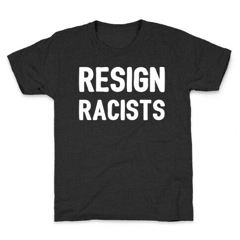 Resign Racists  Kids T-Shirt