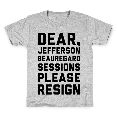 Dear Jefferson Beauregard Sessions Please Resign Kids T-Shirt