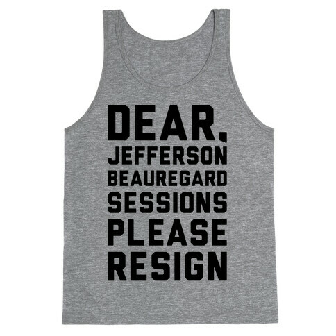 Dear Jefferson Beauregard Sessions Please Resign Tank Top
