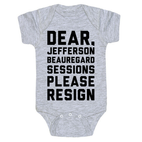 Dear Jefferson Beauregard Sessions Please Resign Baby One-Piece