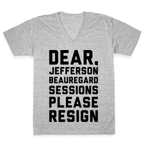 Dear Jefferson Beauregard Sessions Please Resign V-Neck Tee Shirt