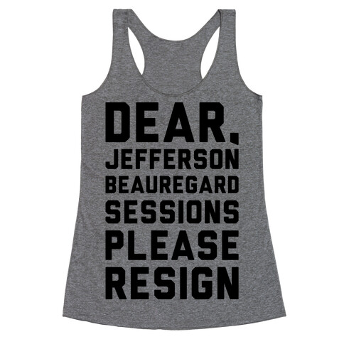 Dear Jefferson Beauregard Sessions Please Resign Racerback Tank Top
