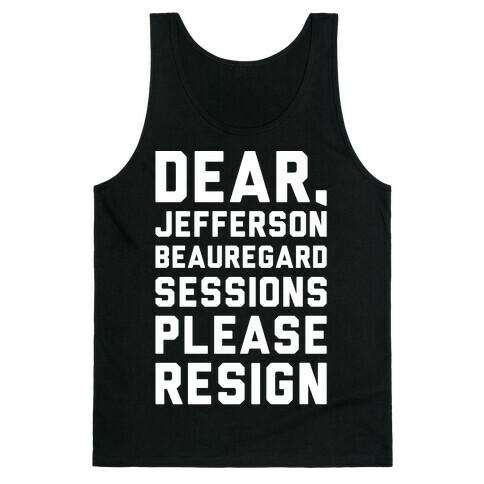 Dear Jefferson Beauregard Sessions Please Resign White Print Tank Top