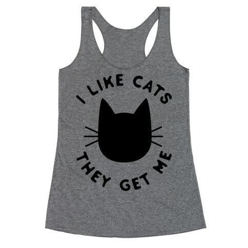 I Like Cats They Get Me Racerback Tank Top