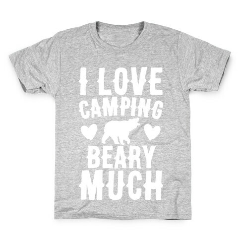 I Love Camping Beary Much White Print Kids T-Shirt
