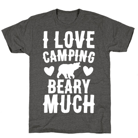I Love Camping Beary Much White Print T-Shirt