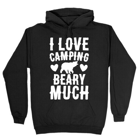 I Love Camping Beary Much White Print Hooded Sweatshirt