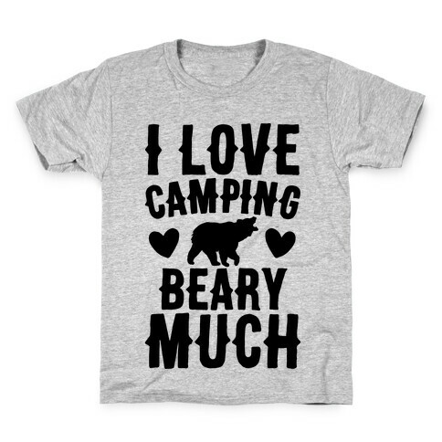 I Love Camping Beary Much Kids T-Shirt