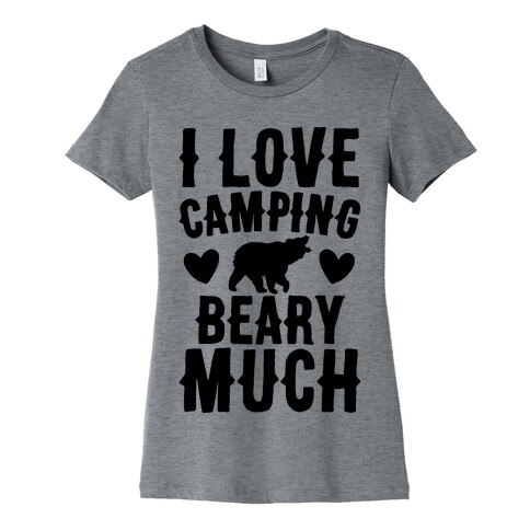 I Love Camping Beary Much Womens T-Shirt