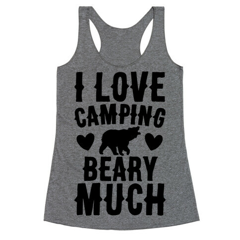 I Love Camping Beary Much Racerback Tank Top