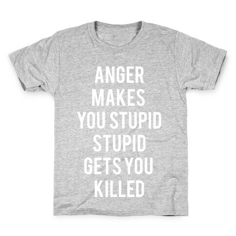 Anger Makes You Stupid Kids T-Shirt