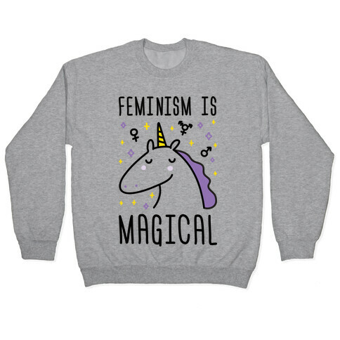 Feminism Is Magical Pullover