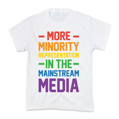 More Minority Representation In The Mainstream Media Kids T-Shirt