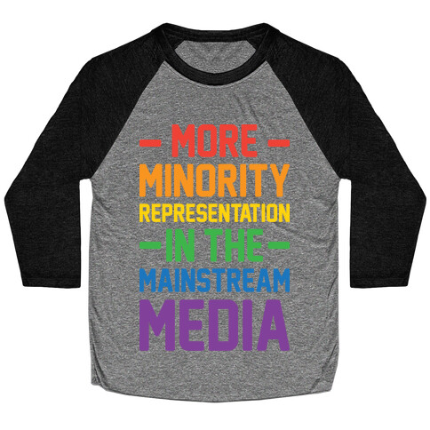 More Minority Representation In The Mainstream Media Baseball Tee