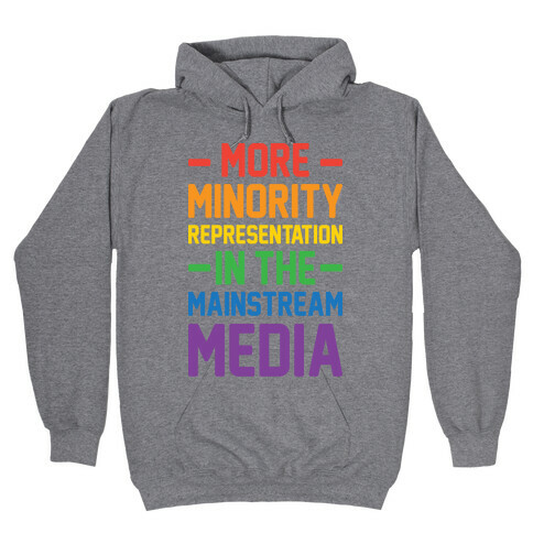 More Minority Representation In The Mainstream Media Hooded Sweatshirt
