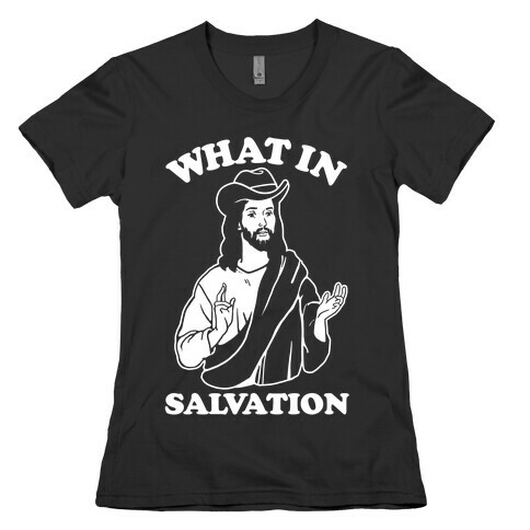 What In Salvation Womens T-Shirt