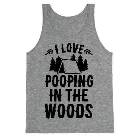 I Love Pooping In The Woods Tank Top