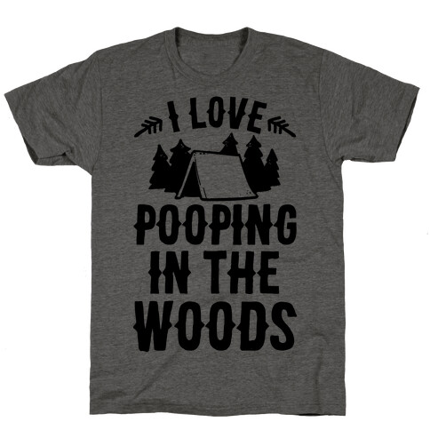 I Love Pooping In The Woods T-Shirt
