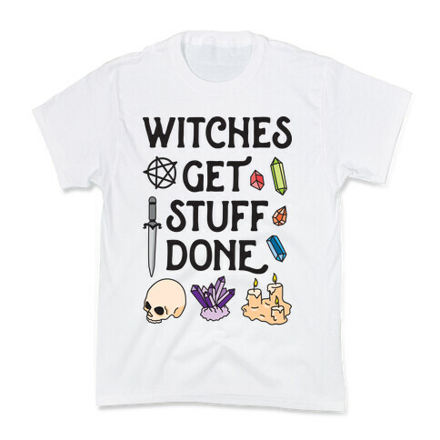 Witches Get Stuff Done Kids T-Shirt
