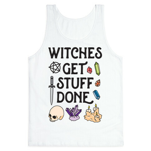 Witches Get Stuff Done Tank Top