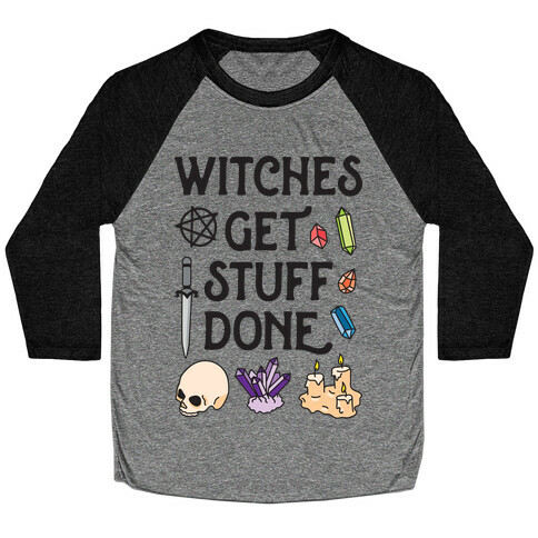 Witches Get Stuff Done Baseball Tee