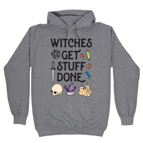 Witches Get Stuff Done Hooded Sweatshirt