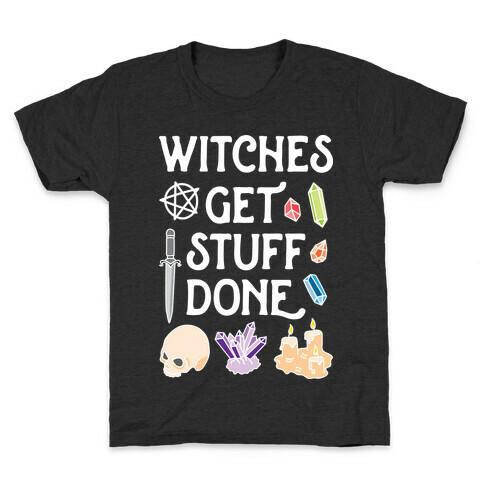 Witches Get Stuff Done Kids T-Shirt