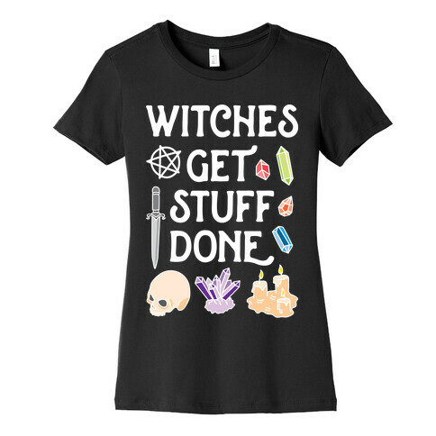 Witches Get Stuff Done Womens T-Shirt