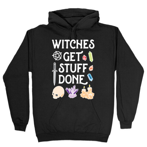 Witches Get Stuff Done Hooded Sweatshirt