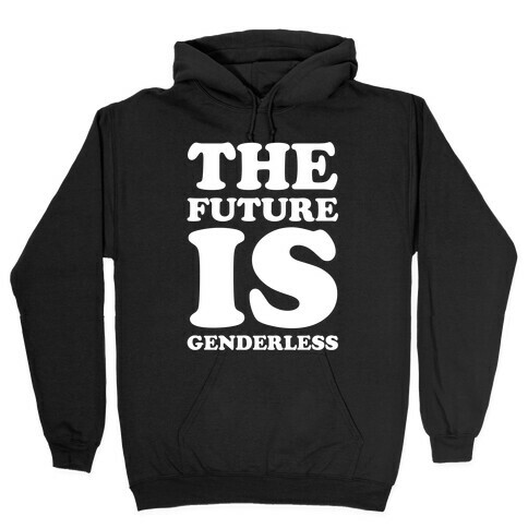 The Future Is Genderless Hooded Sweatshirt