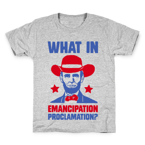 What In Emancipation Proclamation? Kids T-Shirt