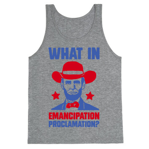 What In Emancipation Proclamation? Tank Top