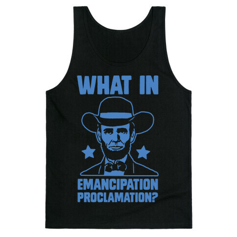 What in Emancipation Proclamation? Blue Tank Top