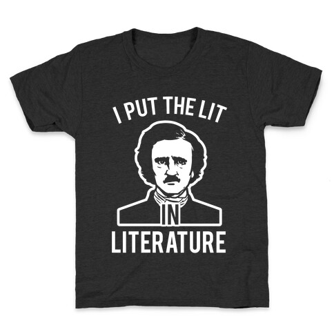 I Put the Lit in Literature (Poe) Kids T-Shirt