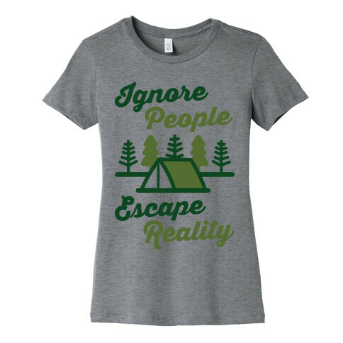 Ignore People Escape Reality Womens T-Shirt