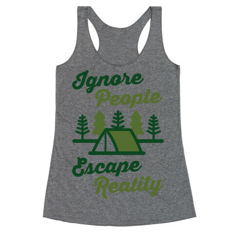Ignore People Escape Reality Racerback Tank Top