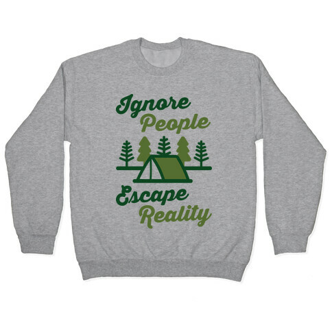 Ignore People Escape Reality Pullover
