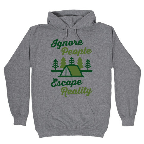 Ignore People Escape Reality Hooded Sweatshirt
