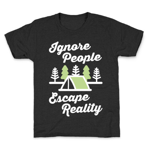 Ignore People Escape Reality Kids T-Shirt