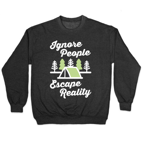 Ignore People Escape Reality Pullover